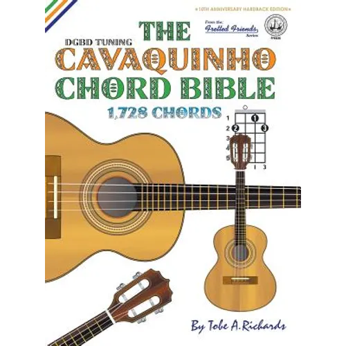 The Cavaquinho Chord Bible: DGBD Standard Tuning 1,728 Chords - Hardcover