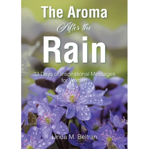 The Aroma After the Rain: 33 Days of Inspirational Messages for Women - Paperback
