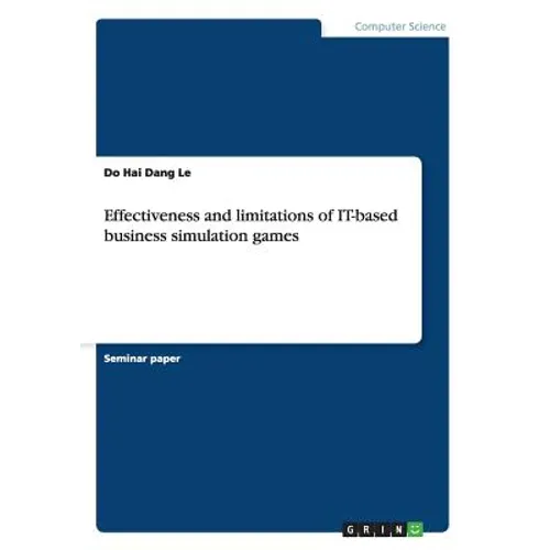 Effectiveness and limitations of IT-based business simulation games - Paperback
