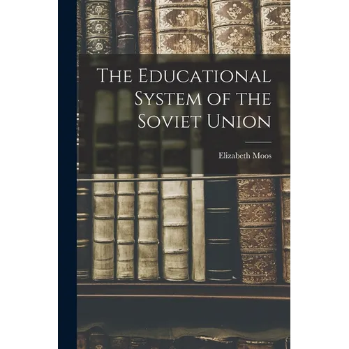 The Educational System of the Soviet Union - Paperback