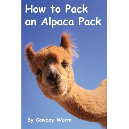 How to Pack an Alpaca Pack - Hardcover