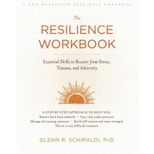 The Resilience Workbook: Essential Skills to Recover from Stress, Trauma, and Adversity - Paperback