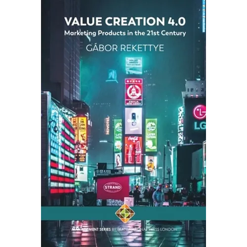 Value Creation 4.0 - Marketing Products in the 21st Century - Paperback
