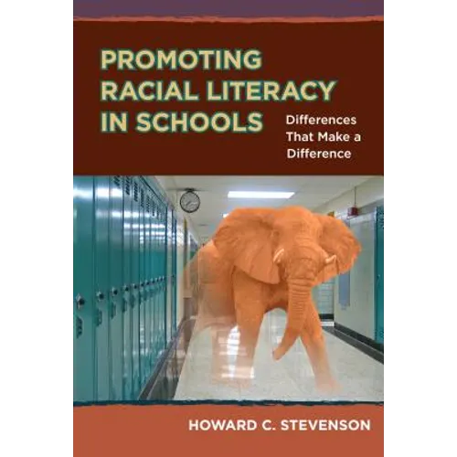 Promoting Racial Literacy in Schools: Differences That Make a Difference - Paperback