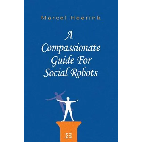 A Compassionate Guide for Social Robots - Paperback