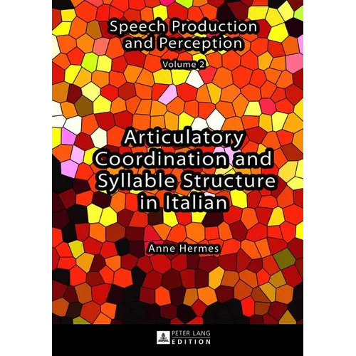 Articulatory Coordination and Syllable Structure in Italian - Hardcover