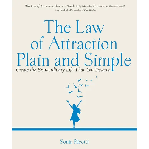 The Law of Attraction, Plain and Simple: Create the Extraordinary Life That You Deserve - Paperback