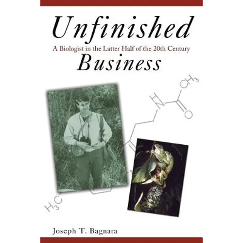 Unfinished Business: A Biologist in the Latter Half of the 20th Century - Paperback