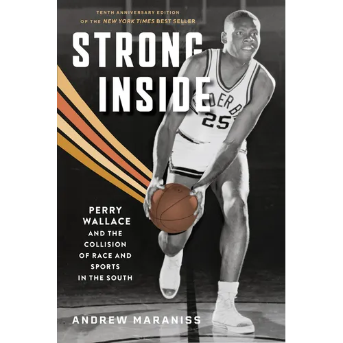 Strong Inside: Perry Wallace and the Collision of Race and Sports in the South - Paperback