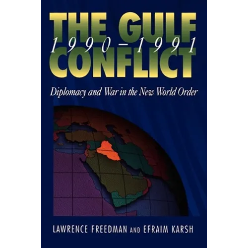 Gulf Conflict 1990-1991: Diplomacy and War in the New World Order - Paperback