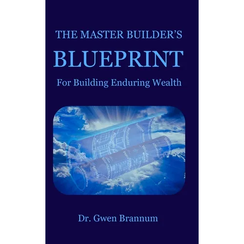 The Master Builder's Blueprint for Building Enduring Wealth - Hardcover