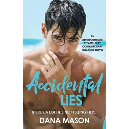 Accidental Lies: An unputdownable, steamy, sexy contemporary romance novel - Paperback