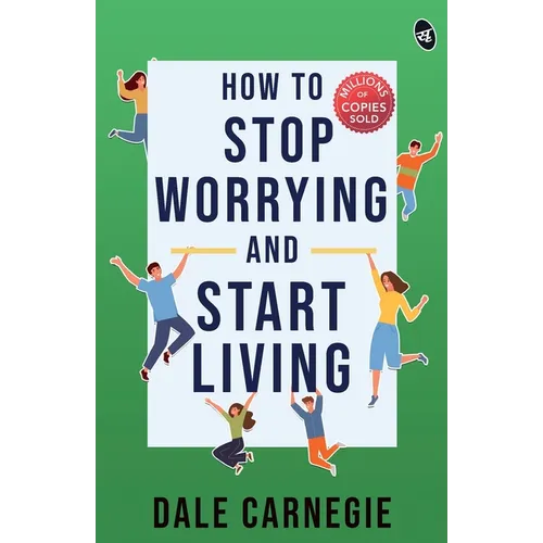 How To Stop Worrying And Start Living - Paperback