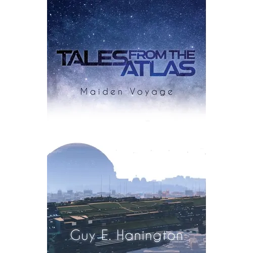 Tales from the Atlas: Maiden Voyage - Hardcover