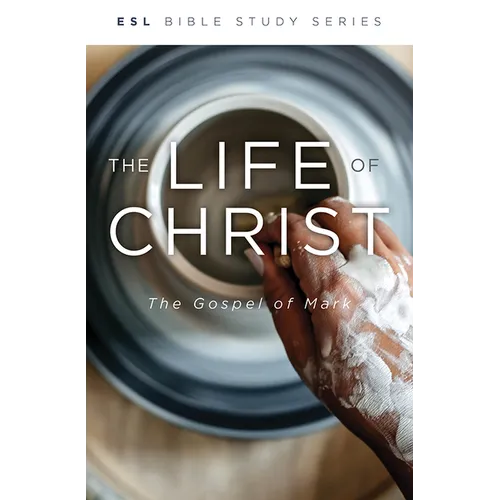 The Life of Jesus Christ, Revised: The Gospel of Mark - Paperback