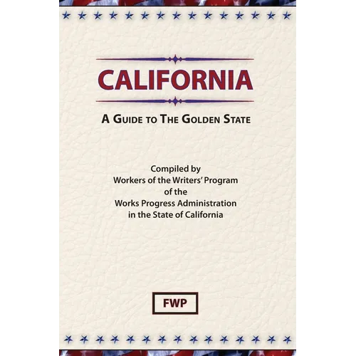 California: A Guide To The Golden State - Hardcover