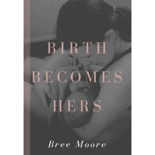 Birth Becomes Hers - Hardcover