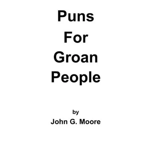 Puns for Groan People: Bad Pun Friday Volume I - Paperback