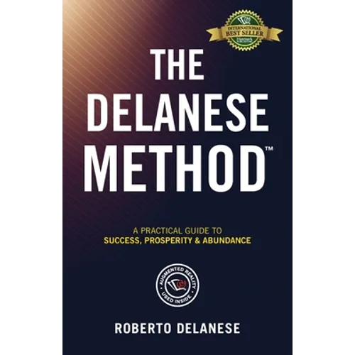 The Delanese Method: A Practical Guide To Success, Prosperity & Abundance - Paperback