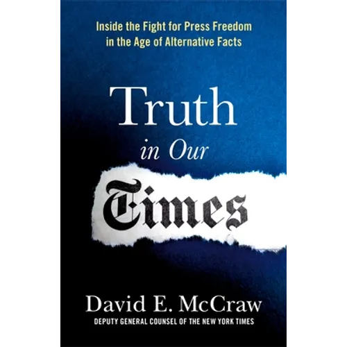 Truth in Our Times: Inside the Fight for Press Freedom in the Age of Alternative Facts - Paperback