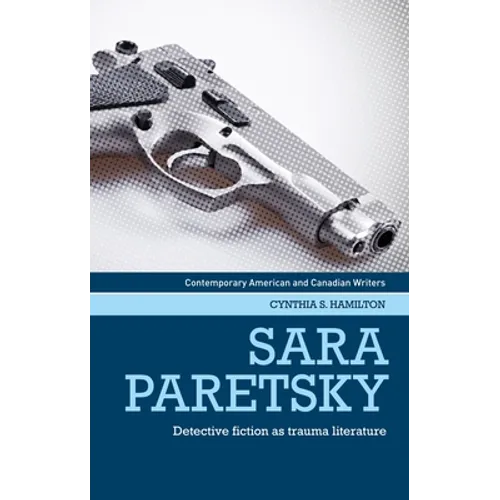 Sara Paretsky: Detective Fiction as Trauma Literature - Paperback