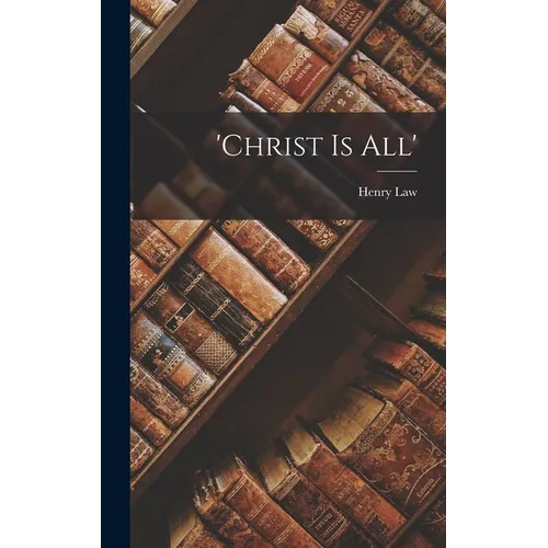 'Christ Is All' - Hardcover