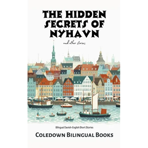 The Hidden Secrets of Nyhavn and Other Stories: Bilingual Danish-English Short Stories - Paperback