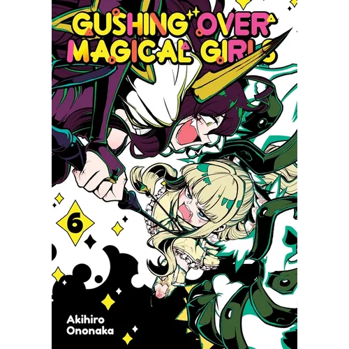 Gushing Over Magical Girls: Volume 6 (Manga) - Paperback