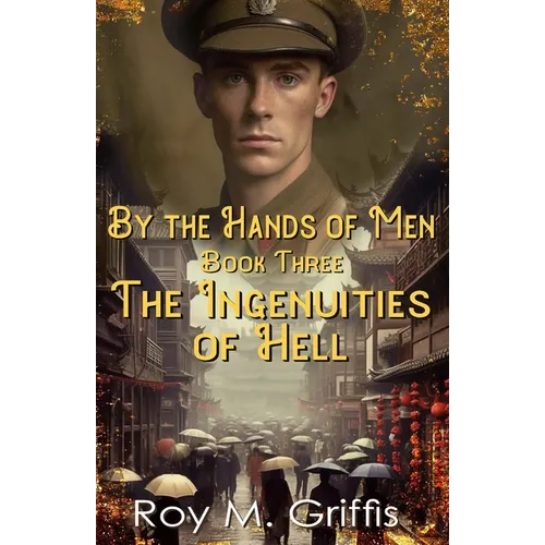 By the Hands of Men, Book Three: Robert The Ingenuities of Hell - Paperback