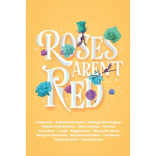 Roses Aren't Red: An African Romance Anthology - Paperback