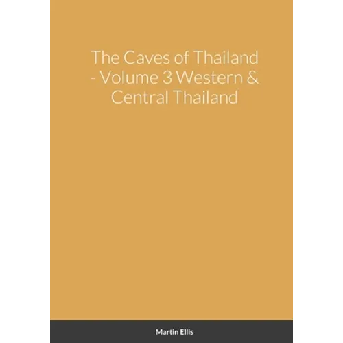 The Caves of Western & Central Thailand - Paperback