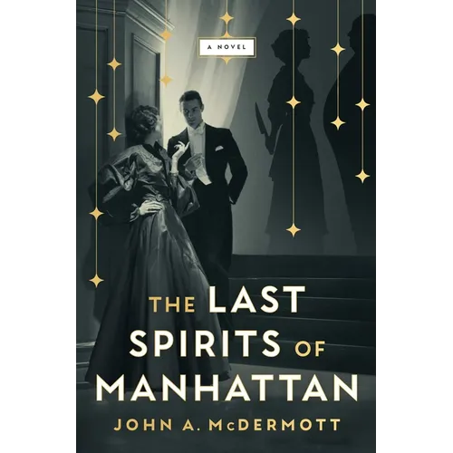 The Last Spirits of Manhattan - Hardcover