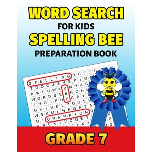 Word Search For Kids Spelling Bee Preparation Book Grade 7: 7th Grade Spelling Workbook Fun Puzzle Book Seventh Grade Teacher Student Class Homeschool - Paperback