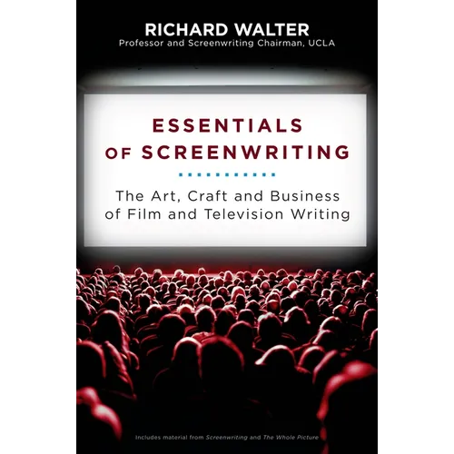 Essentials of Screenwriting: The Art, Craft, and Business of Film and Television Writing - Paperback