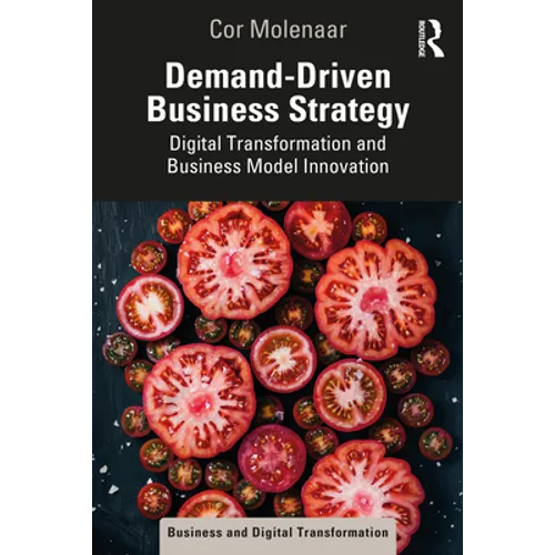 Demand-Driven Business Strategy: Digital Transformation and Business Model Innovation - Paperback