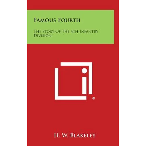 Famous Fourth: The Story of the 4th Infantry Division - Hardcover