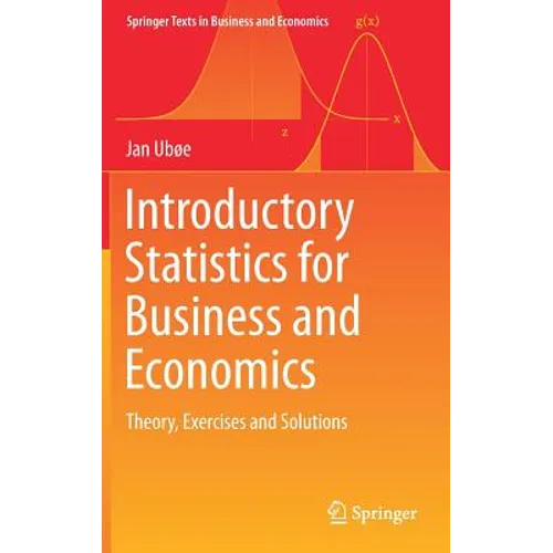 Introductory Statistics for Business and Economics: Theory, Exercises and Solutions - Hardcover