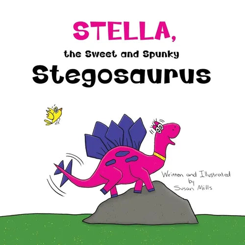 Stella, the Sweet and Spunky Stegosaurus: A Heartwarming Tale of a Dinosaur with Autism Finding a Forever Friend - Paperback