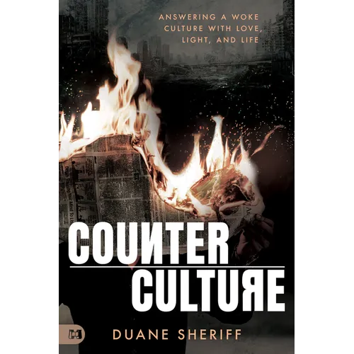 Counterculture: Answering a Woke Culture with Love, Light, and Life - Paperback