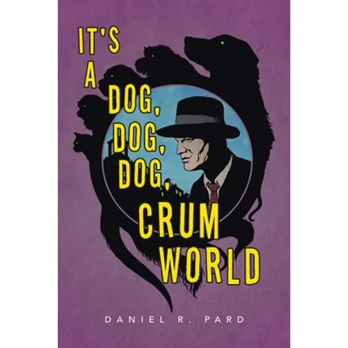 It's a Dog, Dog, Dog, Crum World - Paperback