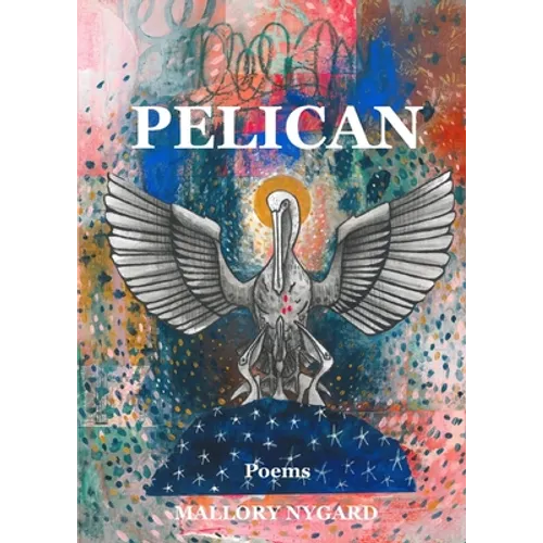 Pelican: Poems - Paperback