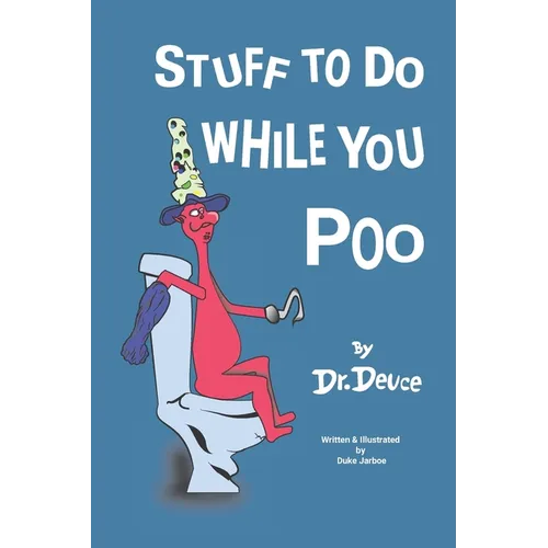 Stuff to Do While You Poo by Dr. Deuce - Paperback