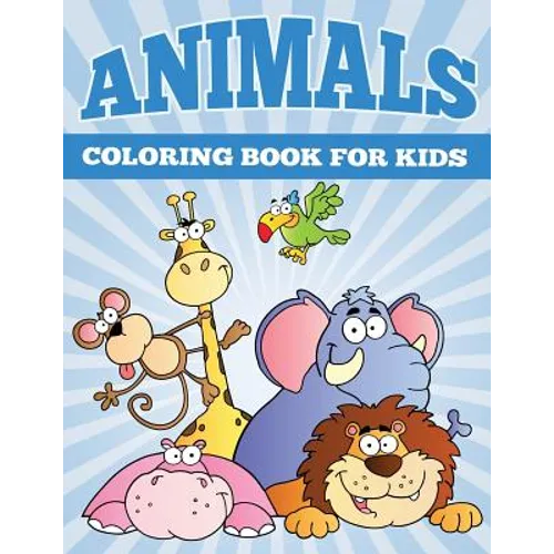 Animals Coloring Books for Kids: Fun Animal Coloring Books for Children - Paperback