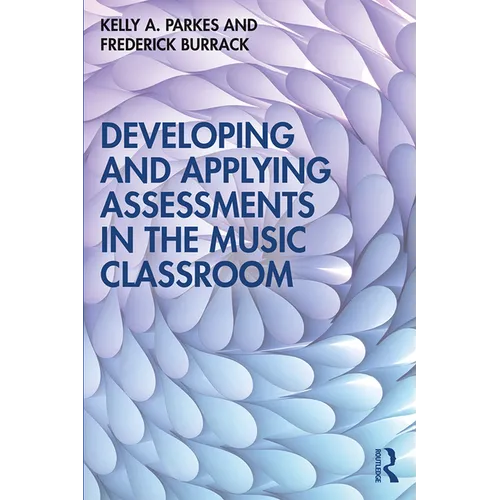 Developing and Applying Assessments in the Music Classroom - Paperback