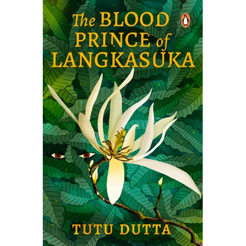The Blood Prince of Langkasuka: Re-Imagining of the Southeast Asian Folklore Legend, Coming-Of-Age Mythical Murder-Mystery Fiction Book - Paperback