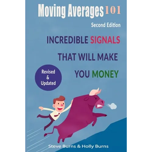 Moving Averages 101: Second Edition: Incredible Signals That Will Make You Money - Paperback