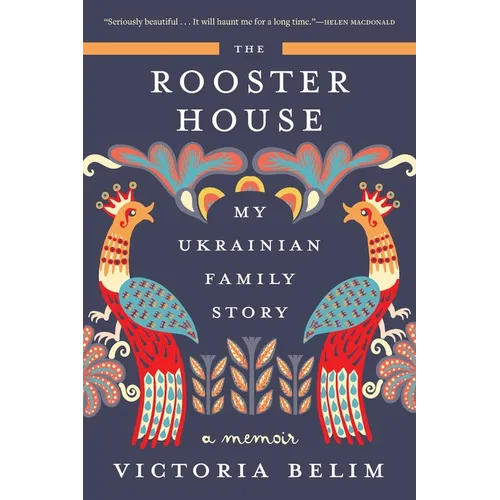 The Rooster House: My Ukrainian Family Story: A Memoir - Paperback