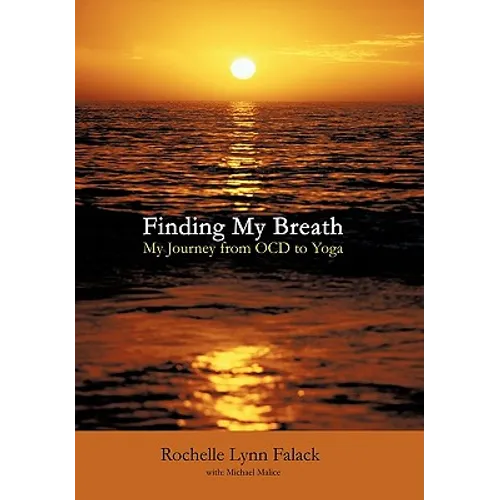 Finding My Breath: My Journey from Ocd to Yoga - Hardcover