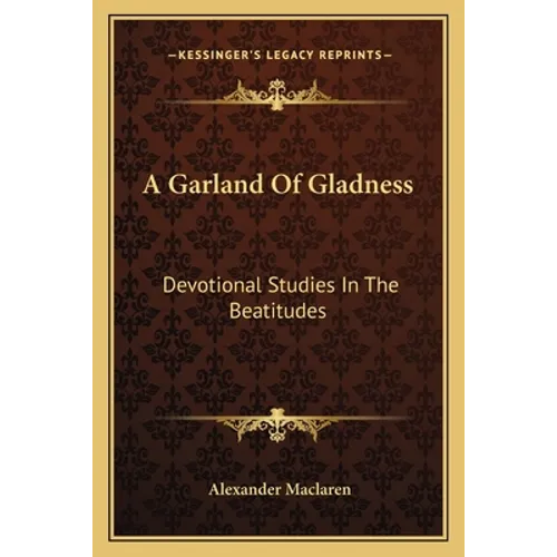 A Garland Of Gladness: Devotional Studies In The Beatitudes - Paperback