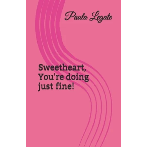 Sweetheart, You're doing just fine! - Paperback